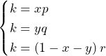 \begin{cases} k=xp \\ k=yq \\ k=\left(1-x-y\right)r \end{cases}