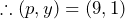 \therefore\left(p,y\right)=\left(9,1\right)