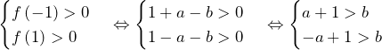 \begin{cases} f\left(-1\right)>0 \\ f\left(1\right)>0 \end{cases}\Leftrightarrow\begin{cases} 1+a-b>0 \\ 1-a-b>0 \end{cases}\Leftrightarrow\begin{cases} a+1>b \\ -a+1>b \end{cases}